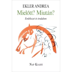 MIELŐTT? MIUTÁN? - EMLÉKEZET ÉS IRODALOM