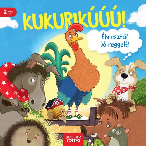 KUKURIKÚÚÚ! ÉBRESZTŐ! JÓ REGGELT!