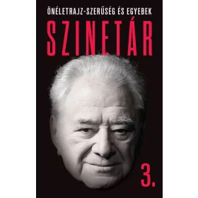 SZINETÁR 3. - ÖNÉLETRAJZ-SZERŰSÉG ÉS EGYEBEK