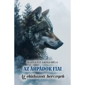 AZ ÁRPÁDOK FIAI - AZ ELÁTKOZOTT HERCEGEK