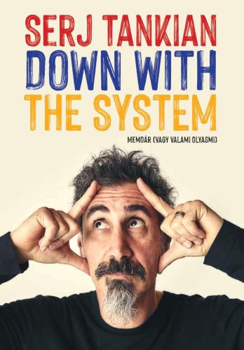 DOWN WITH THE SYSTEM - MEMOÁR (VAGY VALAMI OLYASMI)