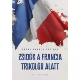 ZSIDÓK A FRANCIA TRIKOLÓR ALATT