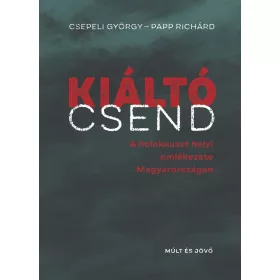   KIÁLTÓ CSEND - A HOLOKAUSZT HELYI EMLÉKEZETE MAGYARORSZÁGON