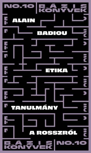ETIKA - TANULMÁNY A ROSSZRÓL