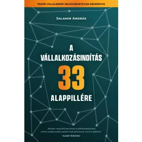 A VÁLLALKOZÁSINDÍTÁS 33 ALAPPILLÉRE