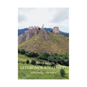 LÉTÖRÖMÖK KÖLTÉSZETE - SZŐTS GÉZA VERSEIRŐL