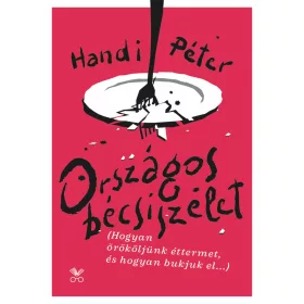   ORSZÁGOS BÉCSISZELET - HOGYAN ÖRÖKÖLJÜNK ÉTTERMET, ÉS HOGYAN BUKJUK EL....