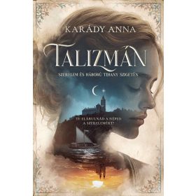   TALIZMÁN - SZERELEM ÉS HÁBORÚ TIHANY SZIGETÉN (ÉLFESTETT)