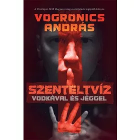 SZENTELTVÍZ VODKÁVAL ÉS JÉGGEL (2. KIADÁS)