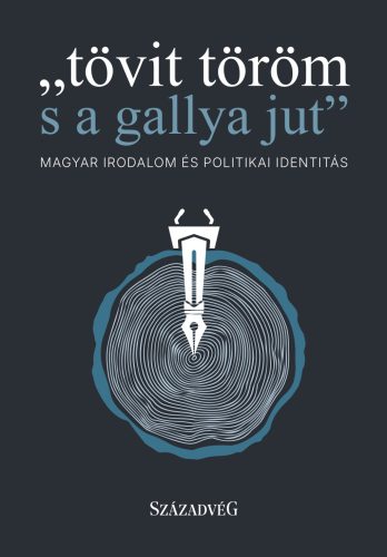 TÖVIT TÖRÖM S A GALLYA JUT - MAGYAR IRODALOM ÉS POLITIKAI IDENTITÁS
