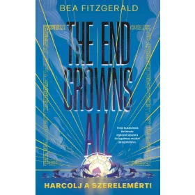 THE END CROWNS ALL - HARCOLJ A SZERELEMÉRT!