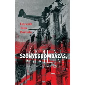 SZŐNYEGBOMBÁZÁS, ÁMEN - MÉLTATLAN HALÁLOK