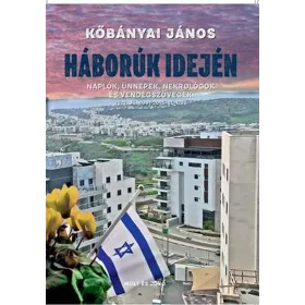   HÁBORÚK IDEJÉN  NAPLÓK, ÜNNEPEK, NEKROLÓGOK ÉS VENDÉGSZÖVEGEK 2022. JÚNIUS