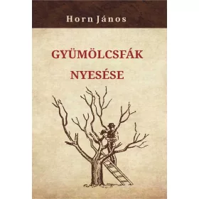 GYÜMÖLCSFÁK NYESÉSE