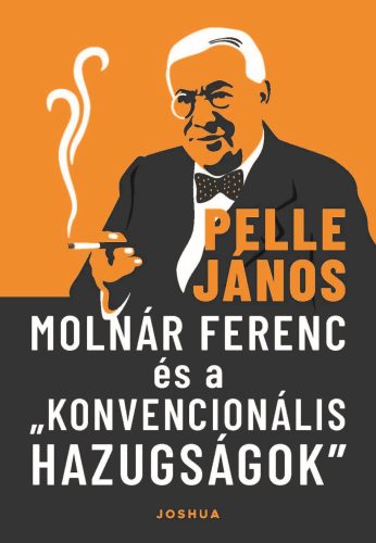 MOLNÁR FERENC ÉS A KONVENCIONÁLIS HAZUGSÁGOK
