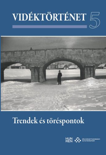 VIDÉKTÖRTÉNET 5. - TRENDEK ÉS TÖRÉSPONTOK
