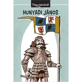 HUNYADI JÁNOS - NAGYJAINKRÓL
