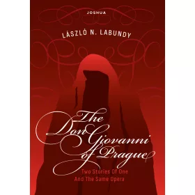   THE DON GIOVANNI OF PRAGUE - TWO STORIES OF ONE AND THE SAME OPERA - ANGOL NYELV