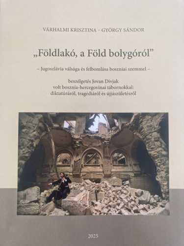 FÖLDLAKÓ, A FÖLD BOLYGÓRÓL - JUGOSZLÁVIA VÁLSÁGA ÉS FELBOMLÁSA BOSZNIAI SZEMMEL