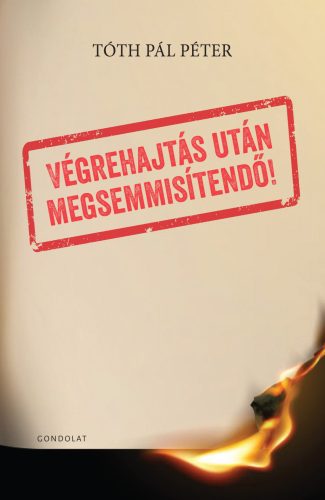 VÉGREHAJTÁS UTÁN MEGSEMMISÍTENDŐ!