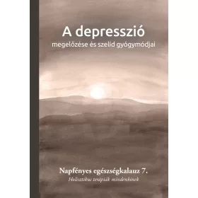 A DEPRESSZIÓ MEGELŐZÉSE ÉS SZELÍD GYÓGYMÓDJAI