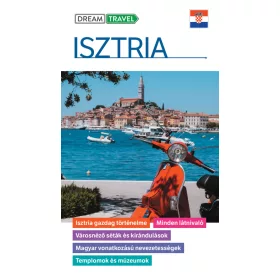 ISZTRIA- DREAM TRAVEL - ÚTIKÖNYV