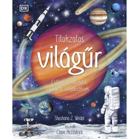   TITOKZATOS VILÁGŰR - CSILLAGKÖZI KALANDOK KÍVÁNCSI FELFEDEZŐKNEK