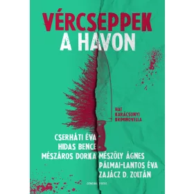 VÉRCSEPPEK A HAVON