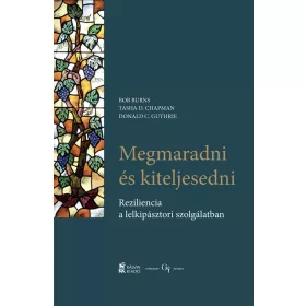   MEGMARADNI ÉS KITELJESEDNI - REZILIENCIA A LELKIPÁSZTORI SZOLGÁLATBAN