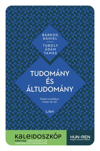 TUDOMÁNY ÉS ÁLTUDOMÁNY - HATÁRVONALAKON INNEN ÉS TÚL