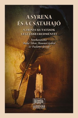 A SYRENA ÉS A CSATAHAJÓ - ZRINYI KUTATÁSOK LEGUJABB EREDMÉNYEI