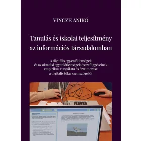   TANULÁS ÉS ISKOLAI TELJESÍTMÉNY AZ INFORMÁCIÓS TÁRSADALOMBAN