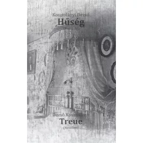 HŰSÉG - TREUE (KÉTNYELVŰ)