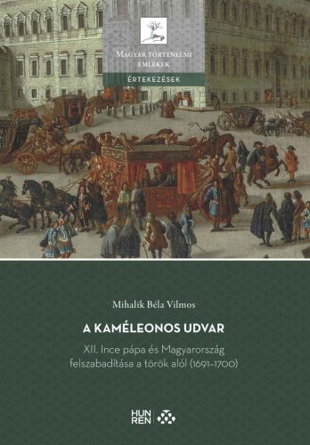 A KAMÉLEONOS UDVAR - XII. INCE PÁPA ÉS MAGYARORSZÁG FELSZABADÍTÁSA A TÖRÖK ALÓL