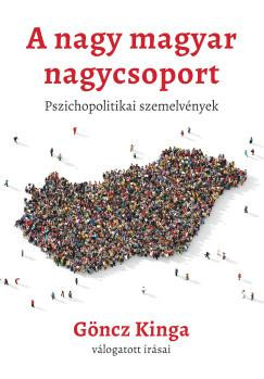 A NAGY MAGYAR NAGYCSOPORT  PSZICHOPOLITIKAI SZEMELVÉNYEK