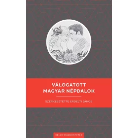 VÁLOGATOTT MAGYAR NÉPDALOK - KELLO DIÁKKÖNYVTÁR