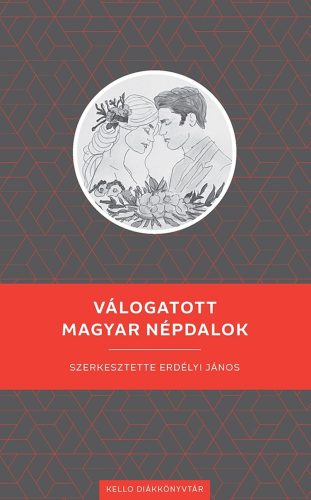 VÁLOGATOTT MAGYAR NÉPDALOK - KELLO DIÁKKÖNYVTÁR
