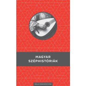 MAGYAR SZÉPHISTÓRIÁK - KELLO DIÁKKÖNYVTÁR