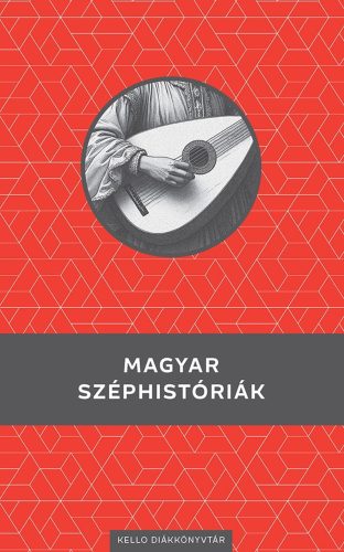 MAGYAR SZÉPHISTÓRIÁK - KELLO DIÁKKÖNYVTÁR