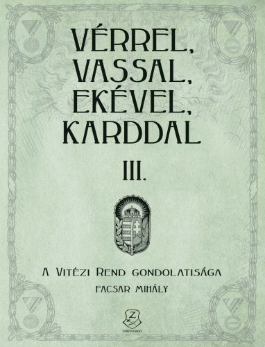 VÉRREL, VASSAL, EKÉVEL, KARDDAL III. - A VITÉZI REND GONDOLATISÁGA
