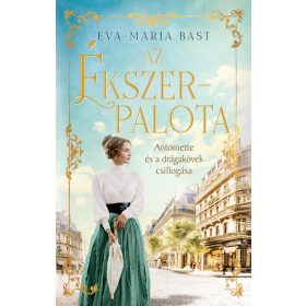   AZ ÉKSZERPALOTA  - ANTOINETTE ÉS A DRÁGAKÖVEK CSILLOGÁSA - ÉLFESTETT