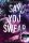 SAY YOU SWEAR - MONDD, HOGY ESKÜSZÖL!