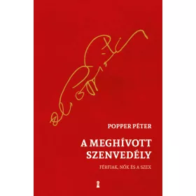 A MEGHÍVOTT SZENVEDÉLY - FÉRFIAK, NŐK ÉS A SZEX