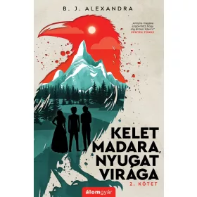 KELET MADARA, NYUGAT VIRÁGA  - 2. KÖTET .