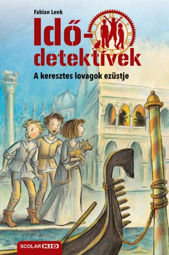 A KERESZTES LOVAGOK EZÜSTJE - IDŐDETEKTÍVEK 12. (2. KIADÁS)