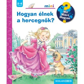   HOGYAN ÉLNEK A HERCEGNŐK?  MIT? MIÉRT? HOGYAN? MINI (74.)