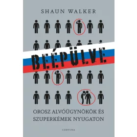   BEÉPÜLVE  OROSZ ALVÓÜGYNÖKÖK ÉS SZUPERKÉMEK NYUGATON