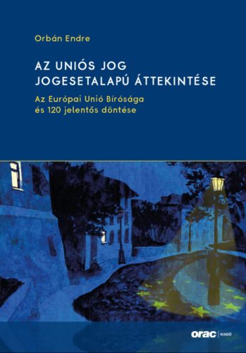 AZ UNIÓS JOG JOGESETALAPÚ ÁTTEKINTÉSE