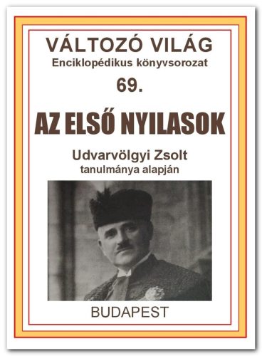 AZ ELSŐ NYILASOK - VÁLTOZÓ VILÁG 69.