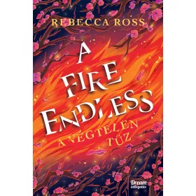A FIRE ENDLESS - A VÉGTELEN TŰZ